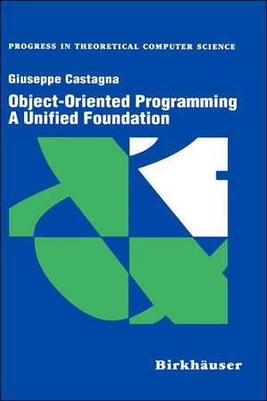 Object-Oriented Programming A Unified Foundation de Giuseppe Castagna