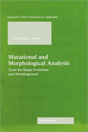 Mutational and Morphological Analysis: Tools for Shape Evolution and Morphogenesis de Jean-Pierre Aubin