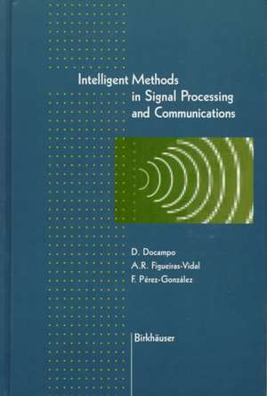 Intelligent Methods in Signal Processing and Communications de Domingo DoCampo