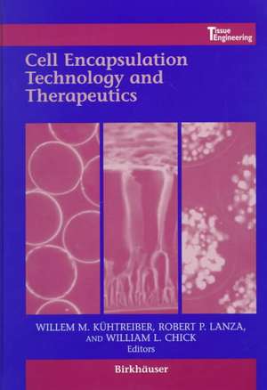 Cell Encapsulation Technology and Therapeutics de Willem M. Kuhtreiber