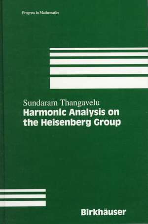 Harmonic Analysis on the Heisenberg Group de Sundaram Thangavelu