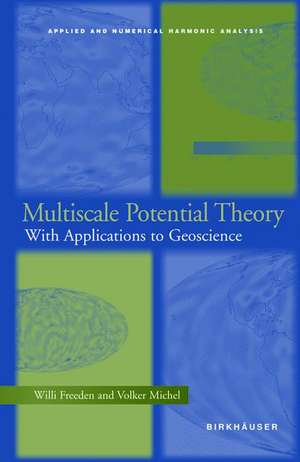 Multiscale Potential Theory: With Applications to Geoscience de Willi Freeden