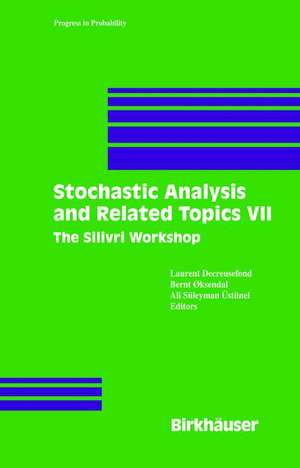 Stochastic Analysis and Related Topics VII: Proceedings of the Seventh Silivri Workshop de Laurent Decreusefond