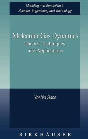 Molecular Gas Dynamics: Theory, Techniques, and Applications de Yoshio Sone