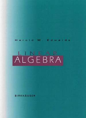 Linear Algebra de Harold M. Edwards