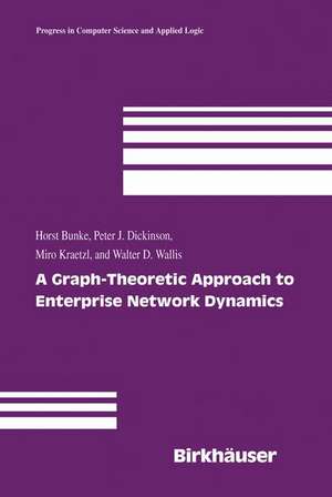 A Graph-Theoretic Approach to Enterprise Network Dynamics de Horst Bunke