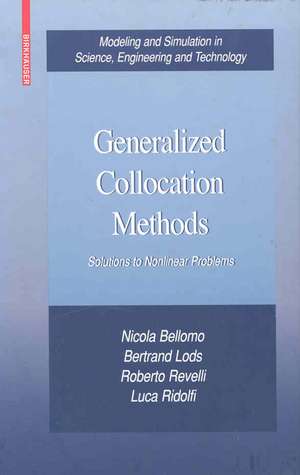 Generalized Collocation Methods: Solutions to Nonlinear Problems de Nicola Bellomo