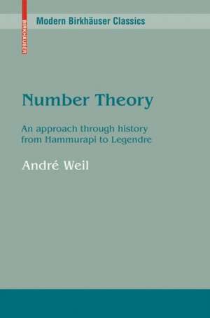 Number Theory: An approach through history From Hammurapi to Legendre de André Weil