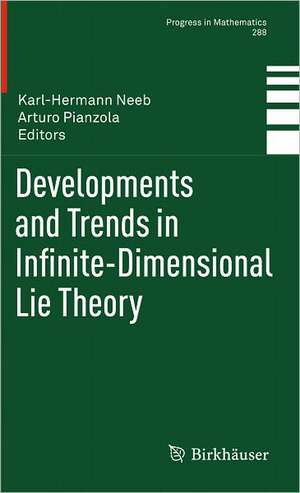 Developments and Trends in Infinite-Dimensional Lie Theory de Karl-Hermann Neeb