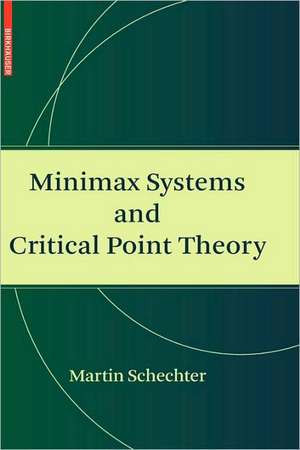 Minimax Systems and Critical Point Theory de Martin Schechter