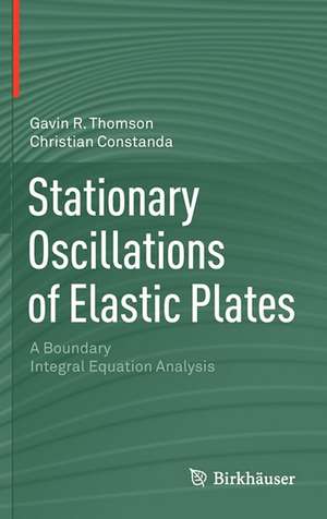 Stationary Oscillations of Elastic Plates: A Boundary Integral Equation Analysis de Gavin R. Thomson