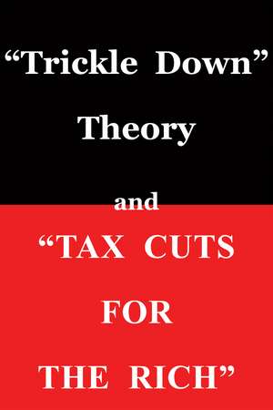 Trickle Down Theory and Tax Cuts for the Rich de Thomas Sowell