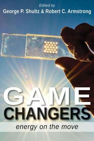 Game Changers: Energy on the Move de George P. Shultz