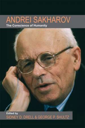 Andrei Sakharov: The Conscience of Humanity de Sidney D. Drell