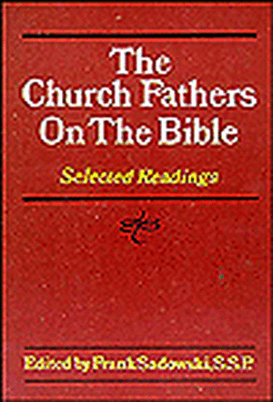 Church Fathers on the Bible de Frank Sadowski