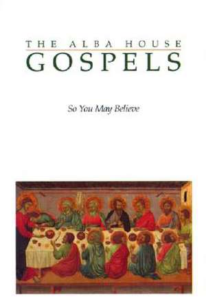 Alba House Gospels-OE-Large: So You May Believe de Daniel A. Murray