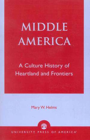 Middle America de Mary W. Helms