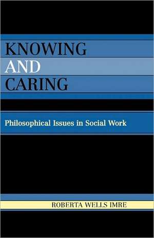 Knowing and Caring de Roberta Wells Imre