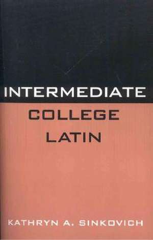 Intermediate College Latin de Kathryn A. Sinkovich