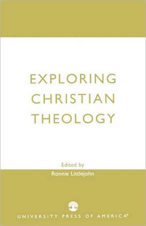 Exploring Christian Theology de Ronnie Littlejohn