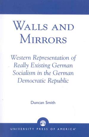 Walls and Mirrors de Duncan Smith