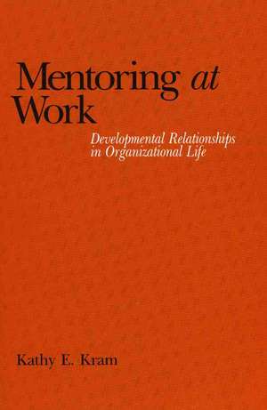 Mentoring at Work de K.E. Kram