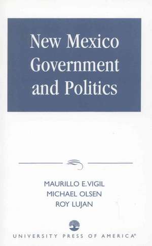 New Mexico Government and Politics de Maurilio E. Vigil