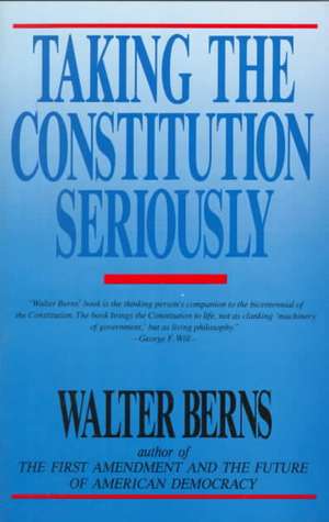 TAKING CONSTITUTION SERIOUSLY de Walter Berns