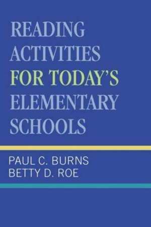 Burns, P: Reading Activities for Today's Elementary Schools de Paul C. Burns