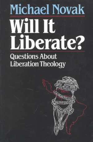 Will It Liberate ? de Michael Novak