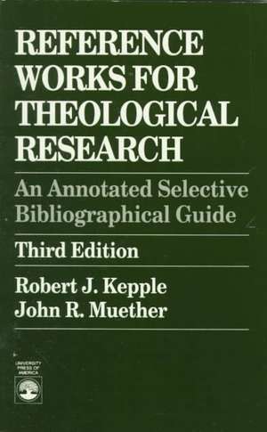 Reference Works for Theological Research de Robert J. Kepple