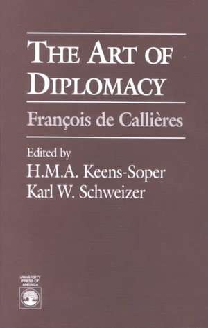 The Art of Diplomacy de H. M. A. Keens-Soper