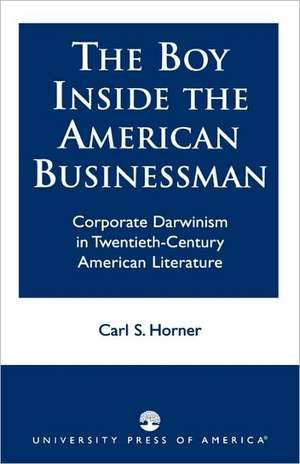 The Boy Inside the American Businessman de Carl S. Horner