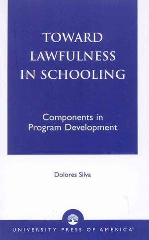 Toward Lawfulness in Schooling de Dolores Silva