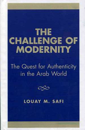 The Challenge of Modernity de Louay M. Safi