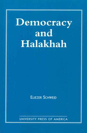 Democracy and the Halakhah de Eliezer Schweid