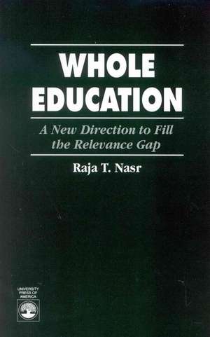 Whole Education de Raja T. Nasr