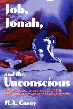 Job, Jonah, and the Unconscious de Michael Corey