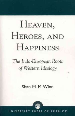 Heaven, Heroes and Happiness de Shan M. M. Winn