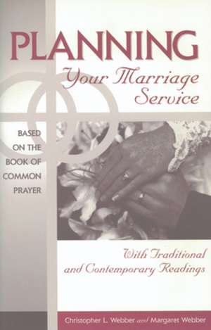 Planning Your Marriage Service de Christopher L. Webber