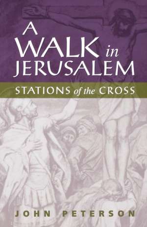 Walk in Jerusalem de John Peterson