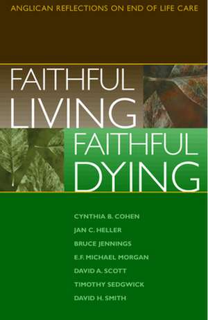 Faithful Living, Faithful Dying de End of Life Task Force of the Standing C