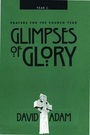 Glimpses of Glory de David Adam