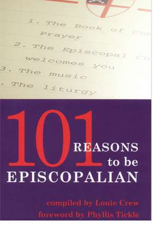 101 Reasons to Be Episcopalian de Louie Crew