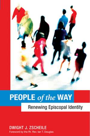 People of the Way: Renewing Episcopal Identity de Dwight J. Zscheile