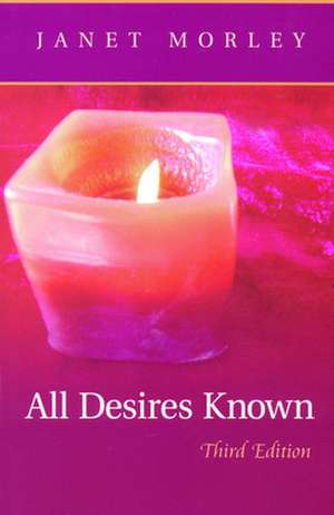 All Desires Known: Third Edition de Janet Morley