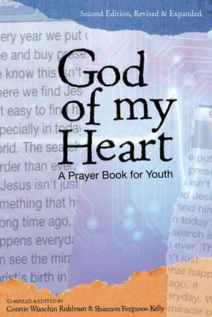 God of My Heart: A Prayer Book for Youth de Connie Wlaschin Ruhlman