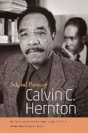 Selected Poems of Calvin C. Hernton de Calvin C Hernton