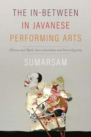 The In-Between in Javanese Performing Arts de Sumarsam