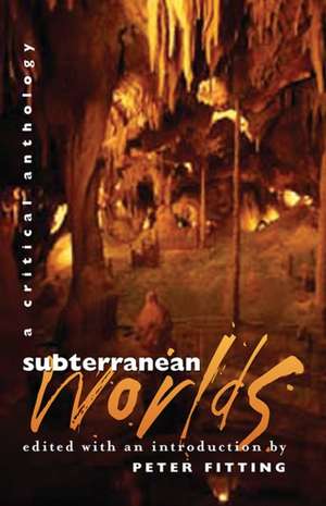 Subterranean Worlds de Peter Fitting